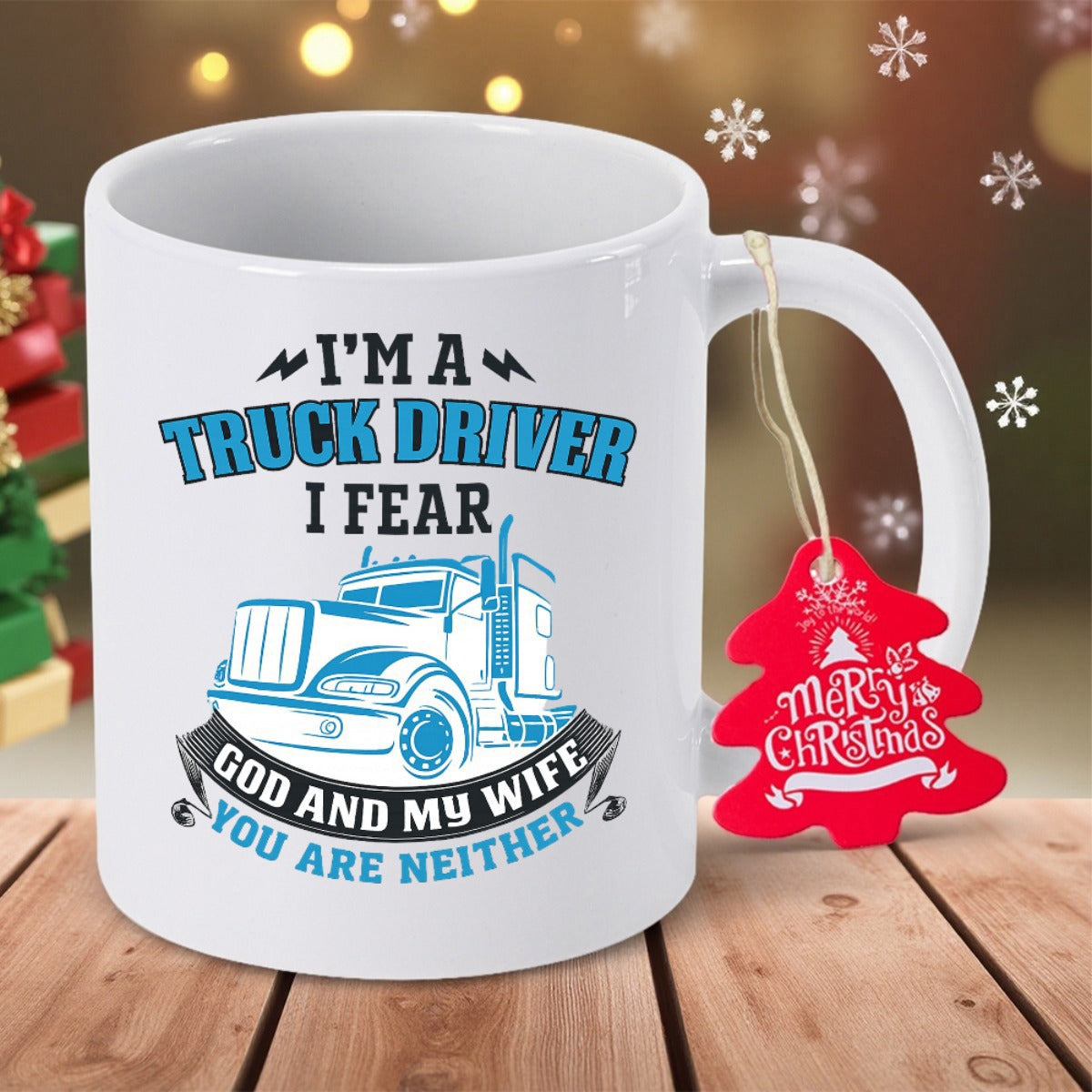 Tailorly White Ceramic 11 oz Mug - Im A Truck Driver I Fear God And My Wife You Are Neither Powerful Semi Truck Driving Fast Under Symbolic Lightning Bolts Truck