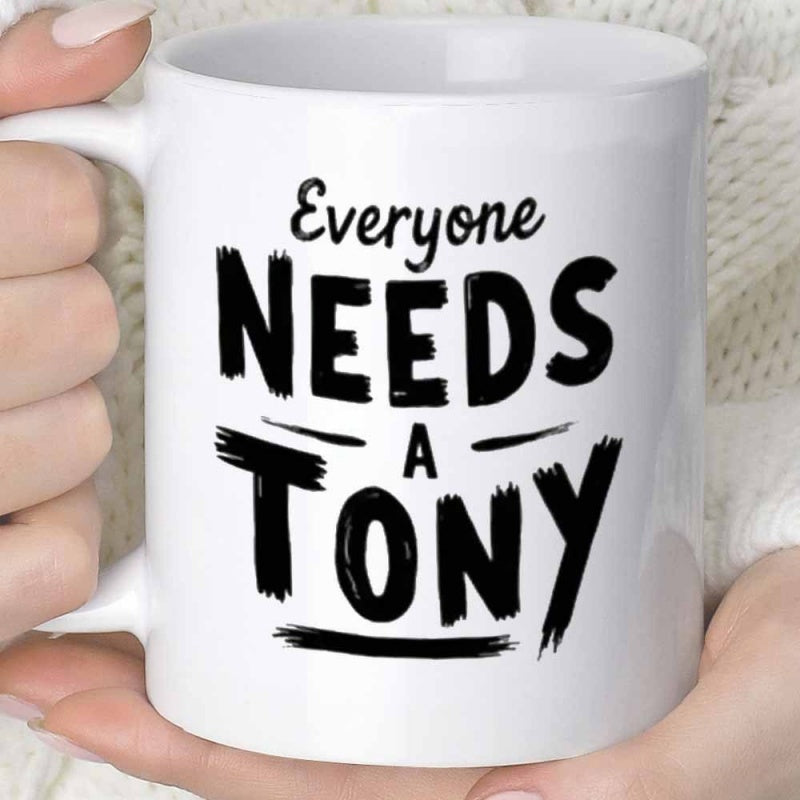 Tailorly White Ceramic 11 oz Mug - Everyone Needs A Tony Bold Brush Stroke Typography On A Minimalist White Ceramic Kitchenware Mug