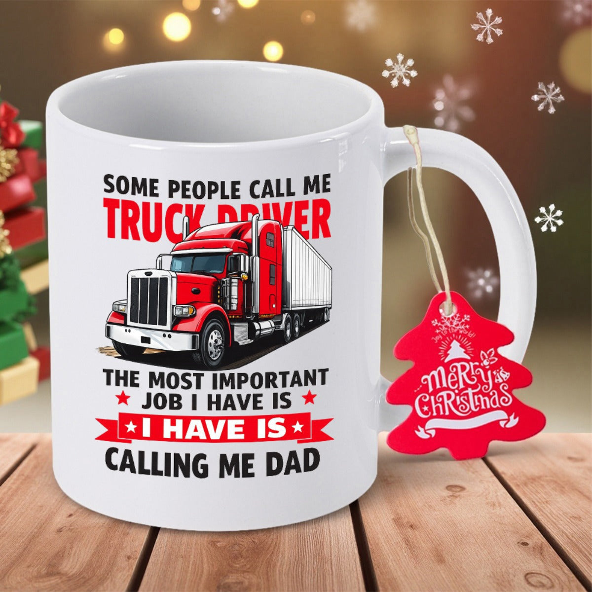 Tailorly White Ceramic 11 oz Mug - Some People Call Me Truck Driver The Most Important Job I Have Is Calling Me Dad Massive Red Heavy Duty Industrial Trailer