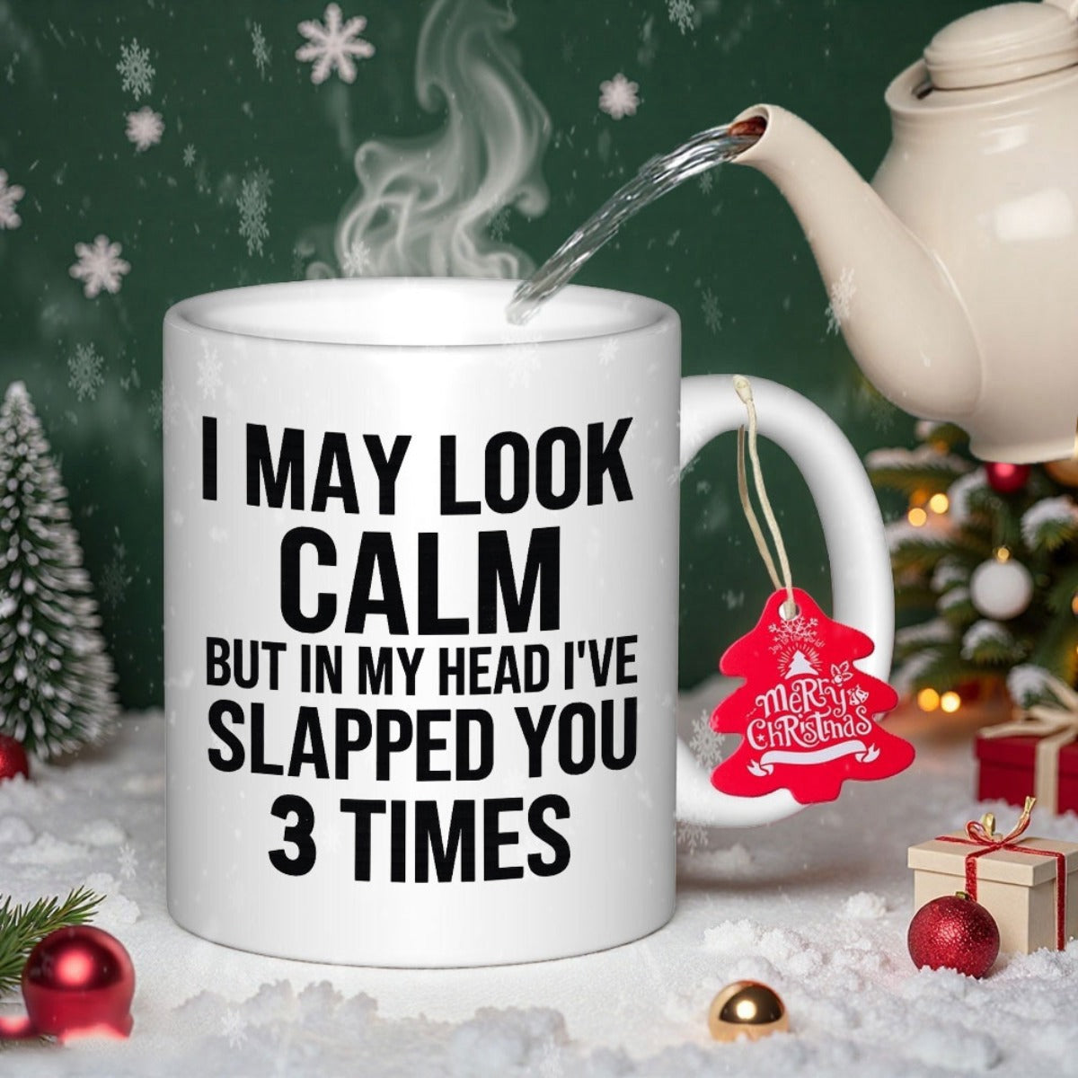 Tailorly White Ceramic 11 oz Mug - I May Look Calm But In My Head I've Slapped You 3 Times Surrounded By Festive Holiday Snow And Ornaments Mug