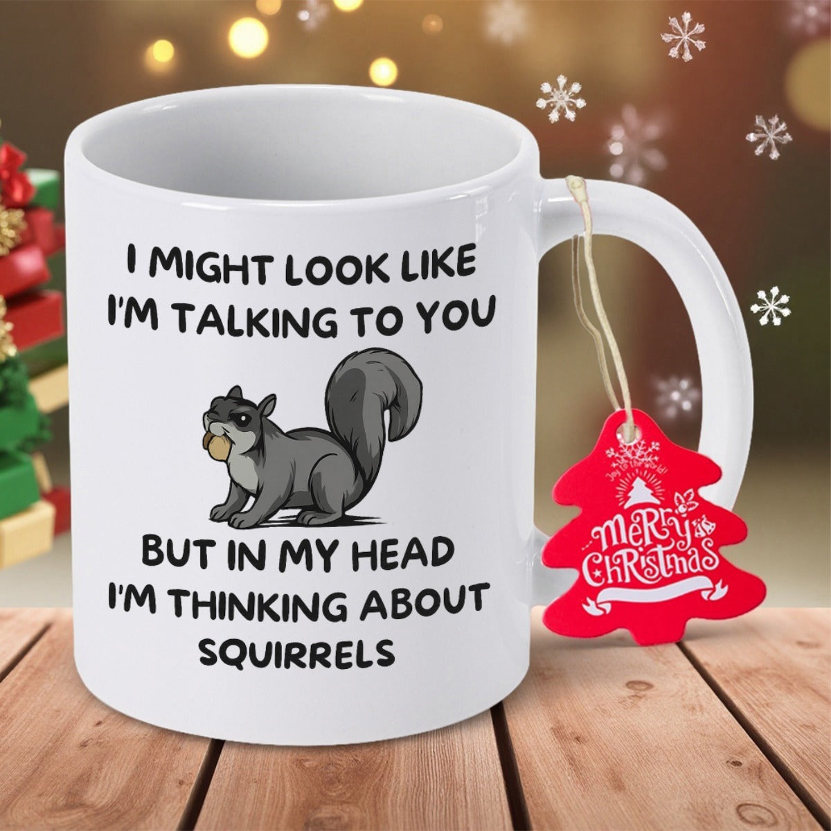 Tailorly White Ceramic 11 oz Mug - I Might Look Like Im Talking To You But In My Head Im Thinking About Squirrels Adorable Grey Squirrel Holding Small Nut With