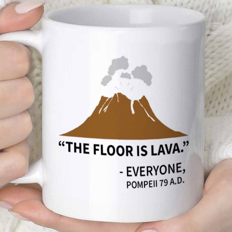Tailorly White Ceramic 11 oz Mug - The Floor Is Lava Everyone Pompeii 79 AD Erupting Mountain With Thick Clouds Of Smoke Above A Wide Base Volcano