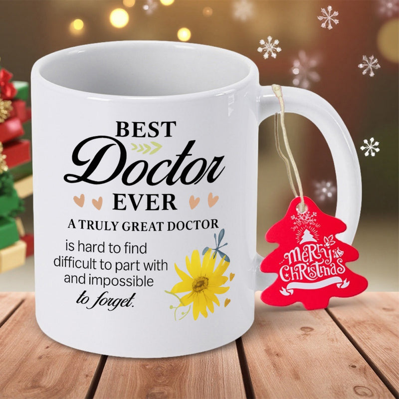 Tailorly White Ceramic 11 oz Mug - Best Doctor Ever A Truly Great Doctor Is Hard To Find Difficult To Part With And Impossible To Forget Vibrant Yellow Flower With