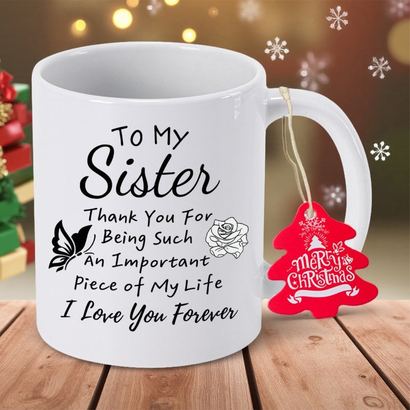 Tailorly White Ceramic 11 oz Mug - To My Sister Thank You For Being Such An Important Piece Of My Life I Love You Forever Merry Christmas Minimalist Butterfly With