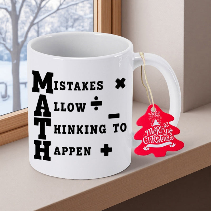 Tailorly White Ceramic 11 oz Mug - Mistakes Allow Thinking To Happen Math Bold Typography Featuring Mathematical Symbols And Inspiring Classroom Wisdom Sign