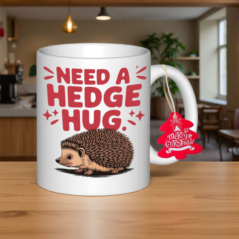 Tailorly White Ceramic 11 oz Mug - Need A Hedge Hug Adorable Small Brown Woodland Creature Under Bold Red Playful Block Text Hedgehog