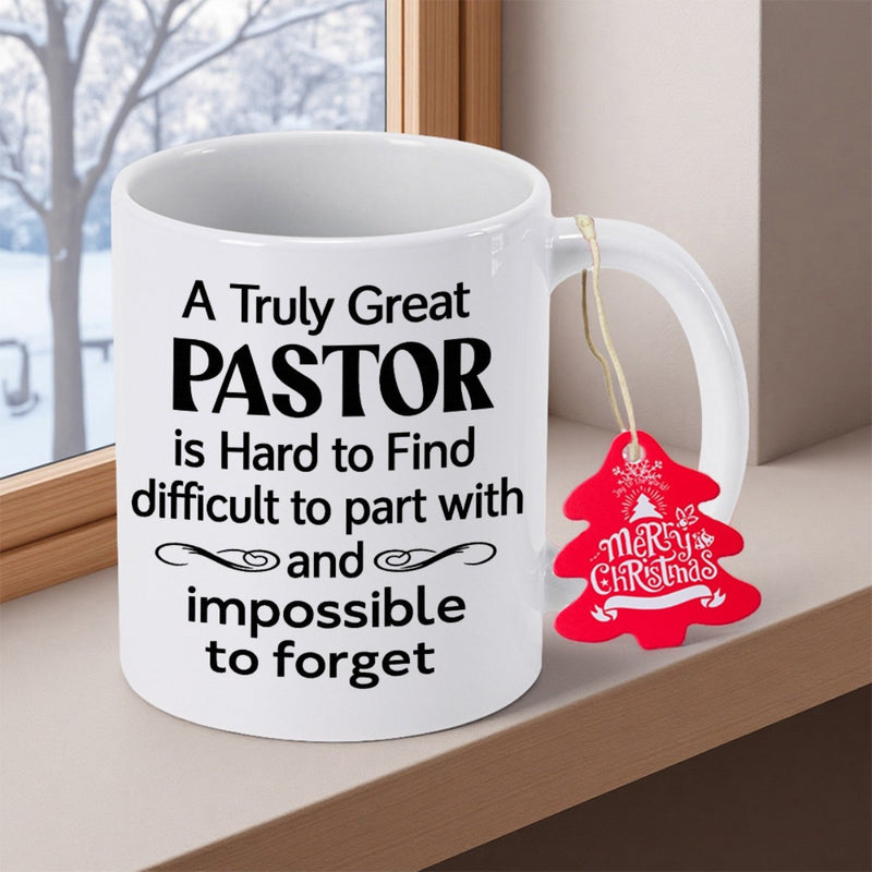 Tailorly White Ceramic 11 oz Mug - A Truly Great Pastor Is Hard To Find Difficult To Part With And Impossible To Forget Minimalist White Ceramic Vessel With