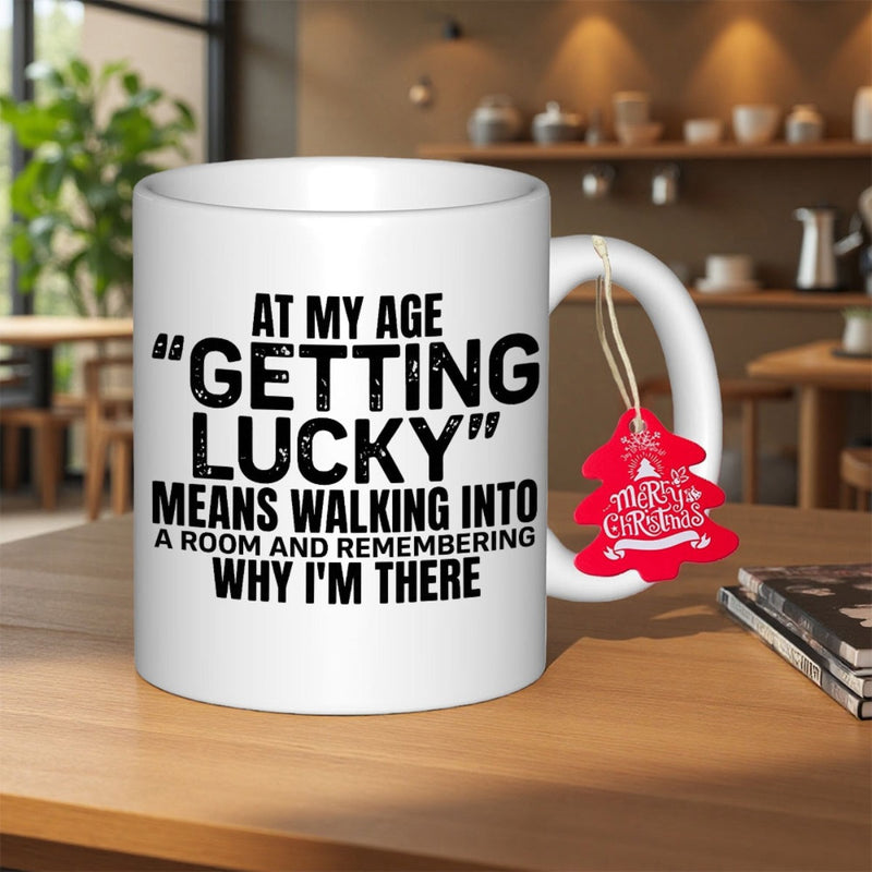 Tailorly White Ceramic 11 oz Mug - At My Age Getting Lucky Means Walking Into A Room And Remembering Why Im There Merry Christmas Sleek Featuring Decorative Red