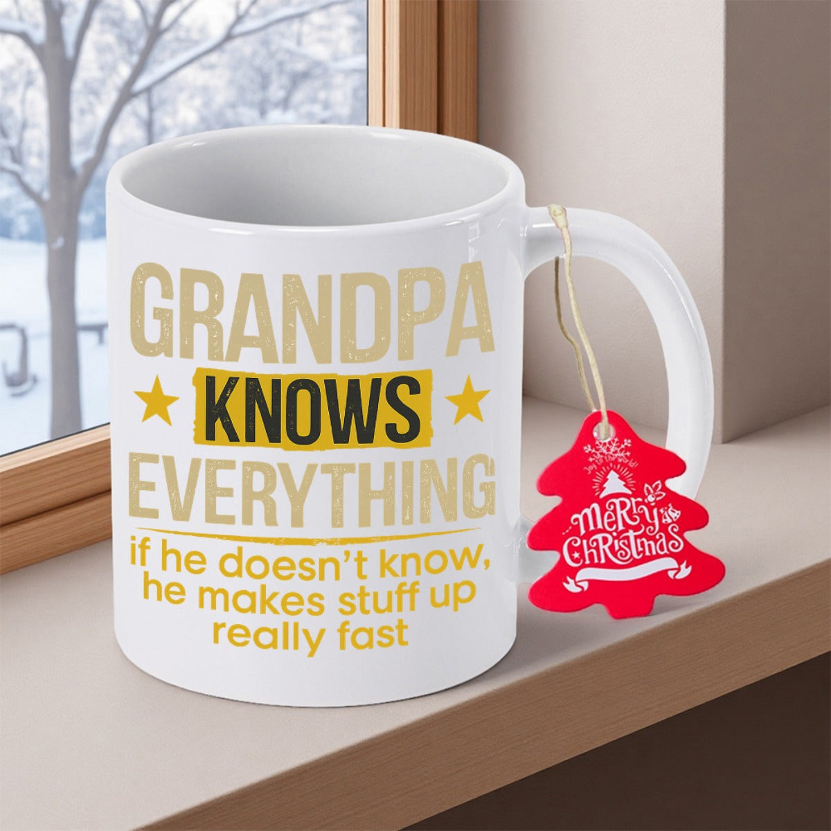 Tailorly White Ceramic 11 oz Mug - Grandpa Knows Everything If He Doesn't Know He Makes Stuff Up Really Fast Merry Christmas Classic White Ceramic Body With Simple