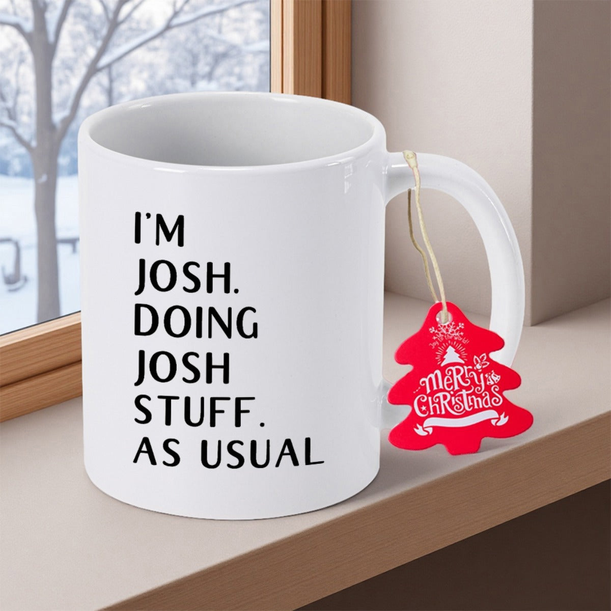 Tailorly White Ceramic 11 oz Mug - Im Josh Doing Josh Stuff As Usual Merry Christmas Simple White Ceramic Cup Resting Beside A Snowy Winter Window View Mug