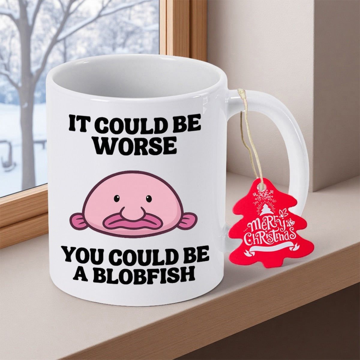 Tailorly White Ceramic 11 oz Mug - It Could Be Worse You Could Be A Blobfish Quirky Pink Blobfish Cartoon Character On Smooth Ceramic Surface Mug