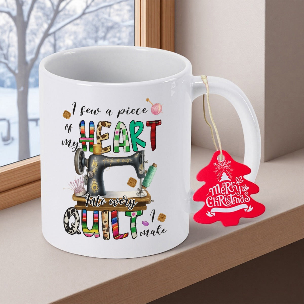 Tailorly White Ceramic 11 oz Mug - I Sew A Piece Of My Heart Into Every Quilt I Make Vintage Decorative Mechanism With Colorful Patterned Letters And Small Sewing
