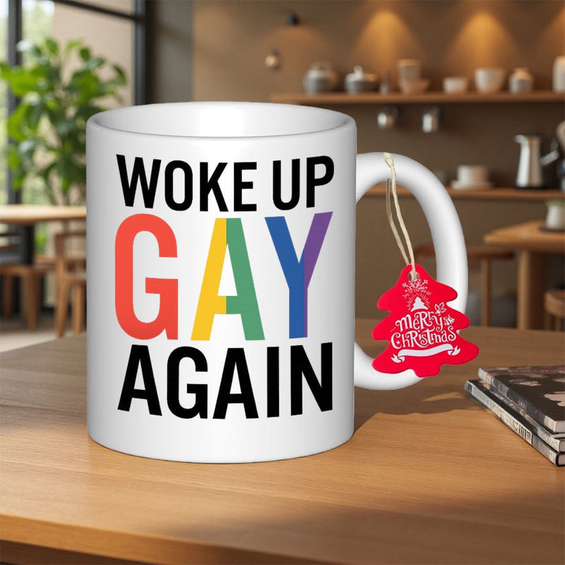 Tailorly White Ceramic 11 oz Mug - Woke Up Gay Again Bold Rainbow Lettering On Clean White Minimalist Surface Ceramic Mug
