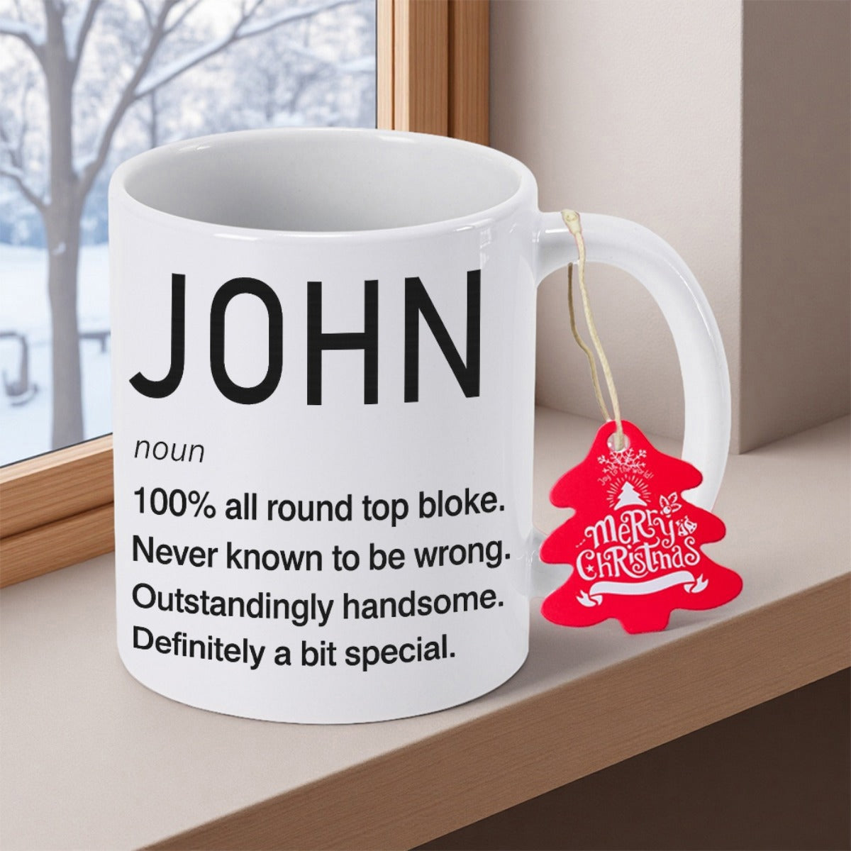 Tailorly White Ceramic 11 oz Mug - John 100 All Round Top Bloke Never Known To Be Wrong Outstandingly Handsome Definitely A Bit Special Merry Christmas White