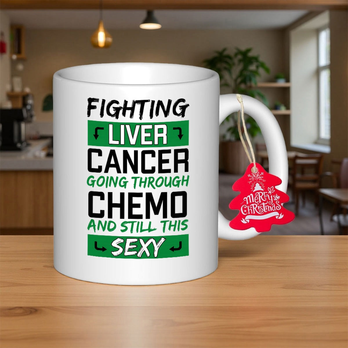 Tailorly White Ceramic 11 oz Mug - Fighting Liver Cancer Going Through Chemo And Still This Sexy Bold Black And Green Typography Displayed On A Glossy Ceramic