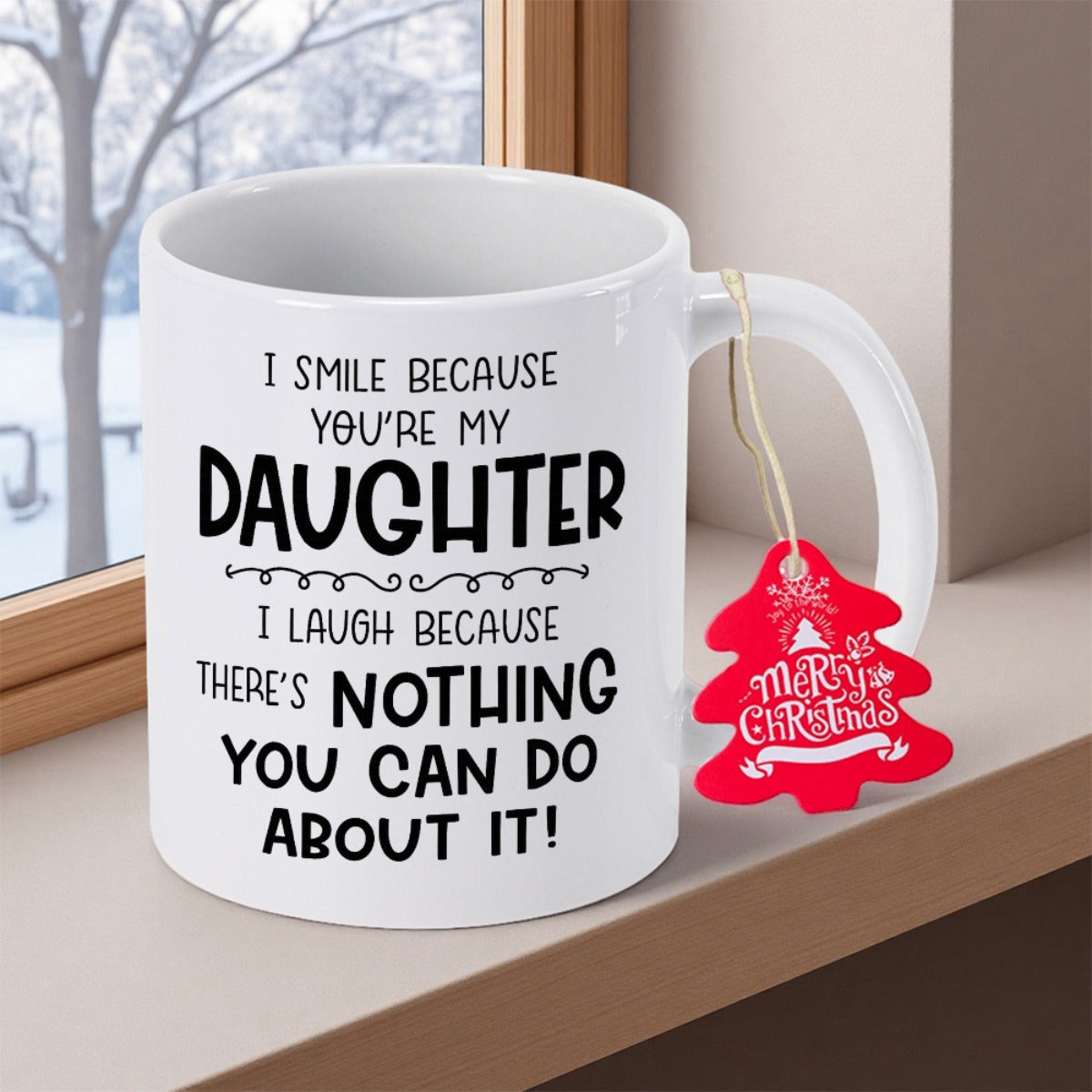 Tailorly White Ceramic 11 oz Mug - I Smile Because Youre My Daughter I Laugh Because Theres Nothing You Can Do About It Merry Christmas Minimalist Pure White