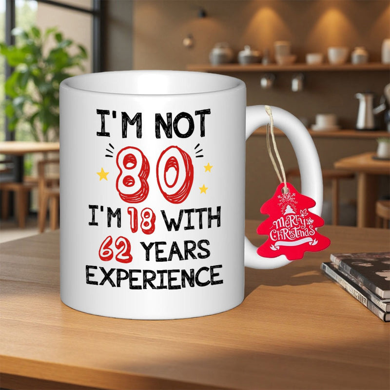 Tailorly White Ceramic 11 oz Mug - Im Not 80 Im 18 With 62 Years Experience Funny Birthday Quote With Stylized Red Numbers And Scattered Yellow Stars Mug
