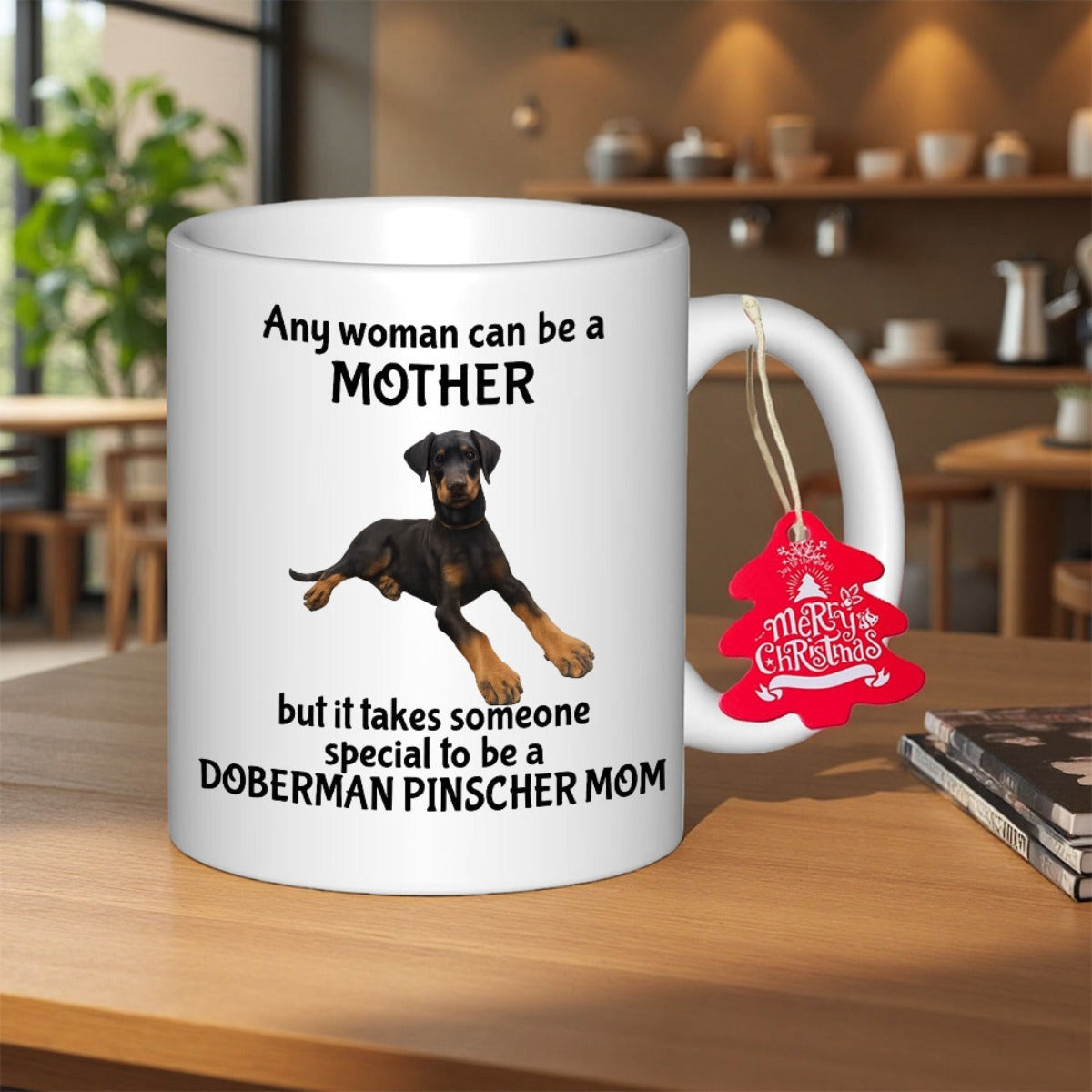 Tailorly White Ceramic 11 oz Mug - Any Woman Can Be A Mother But It Takes Someone Special To Be A Doberman Pinscher Mom Loyal Alert Dog Resting Gracefully On The