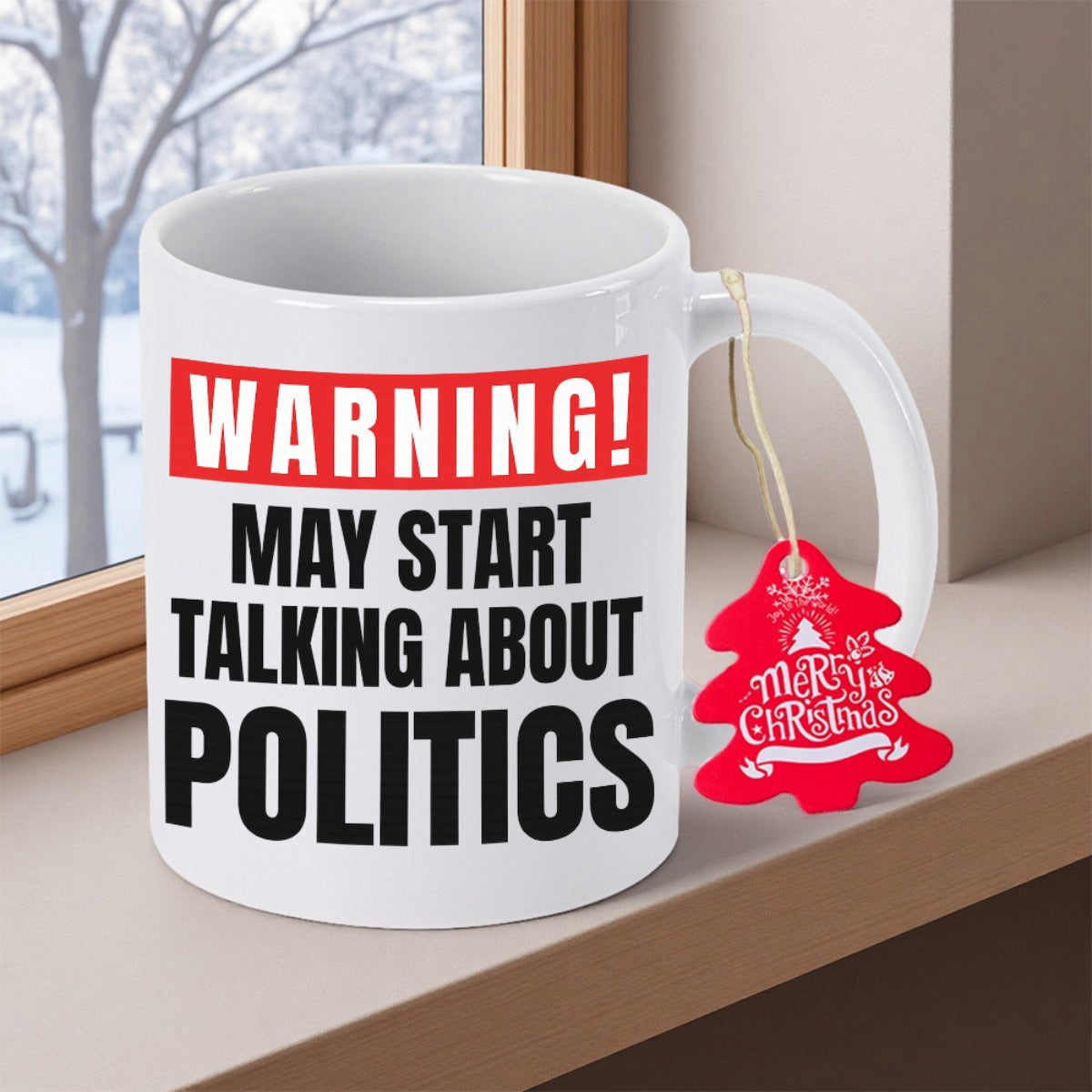 Tailorly White Ceramic 11 oz Mug - Warning May Start Talking About Politics Merry Christmas Ceramic White Vessel Displaying Bold Warning Message With Festive Tree