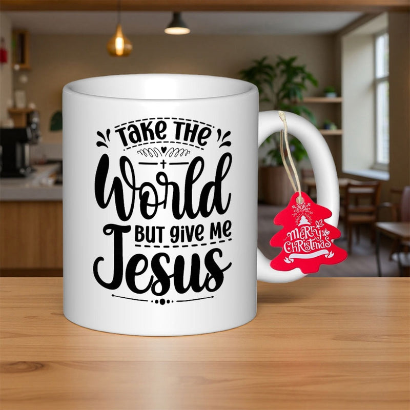 Tailorly White Ceramic 11 oz Mug - Take The World But Give Me Jesus Elegant Script Lettering On White Ceramic With Minimalist Religious Decorative Mug