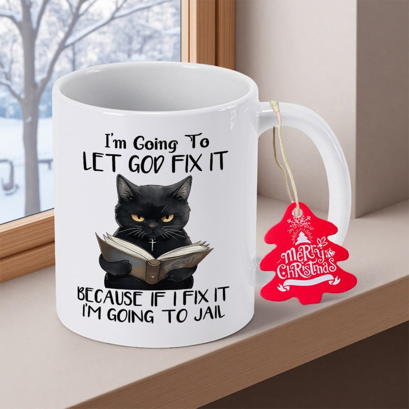 Tailorly White Ceramic 11 oz Mug - I M Going To Let God Fix It Because If I Fix It I M Going To Jail Grumpy Black Cat Holding Holy Bible Wearing Small Silver Cross