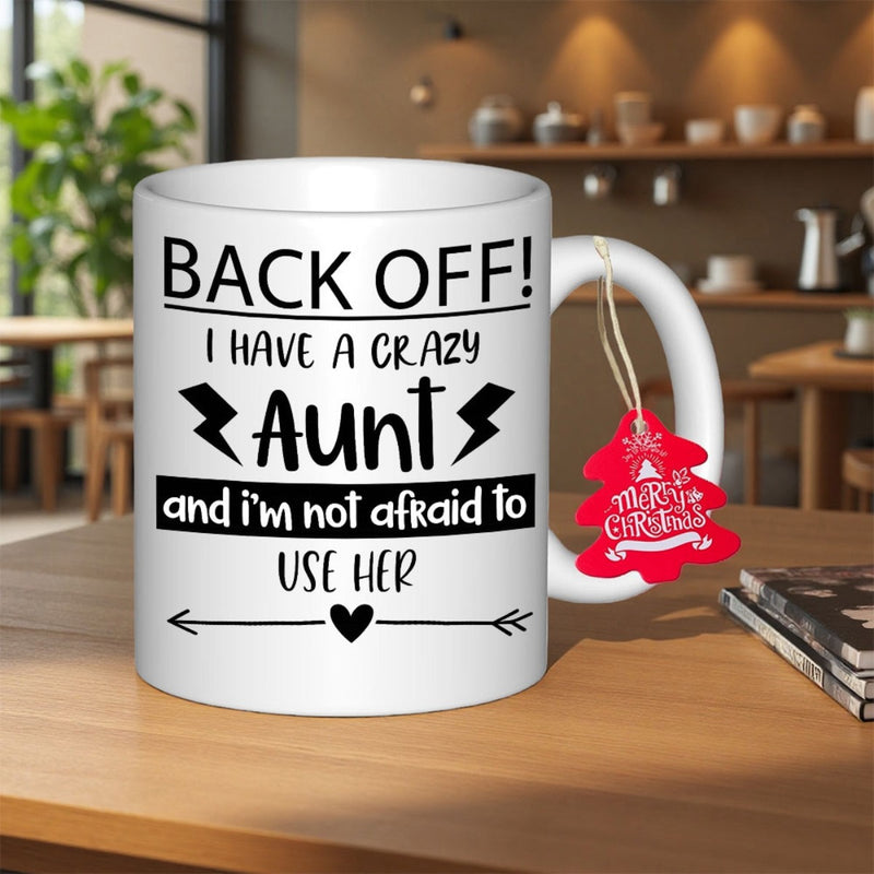 Tailorly White Ceramic 11 oz Mug - Back Off I Have A Crazy Aunt And Im Not Afraid To Use Her Bold Hand Drawn Typography Featuring Lightning Bolts And Decorative