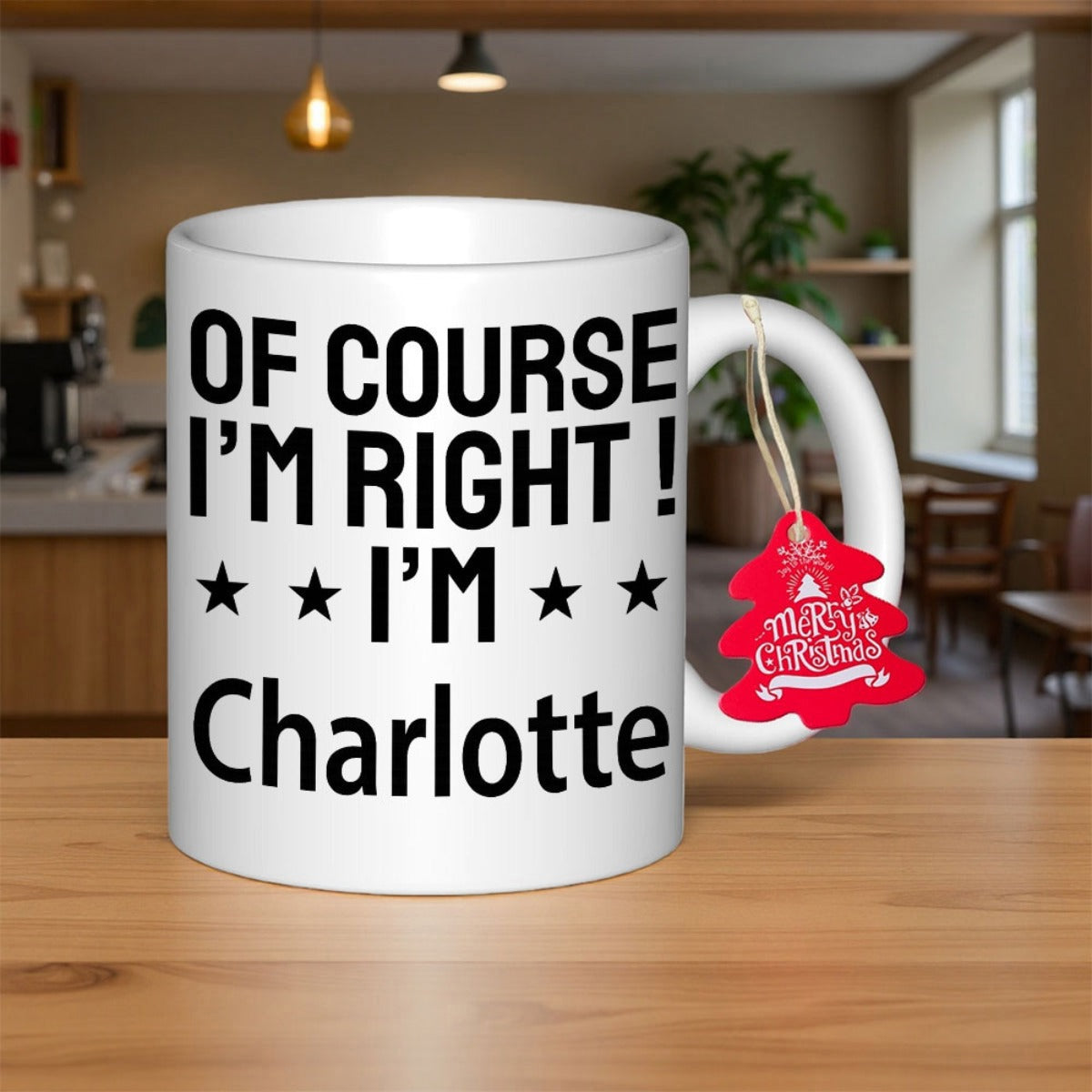 Tailorly White Ceramic 11 oz Mug - Of Course Im Right Im Charlotte Simple Black Bold Lettering With Small Stars Around Text Centered