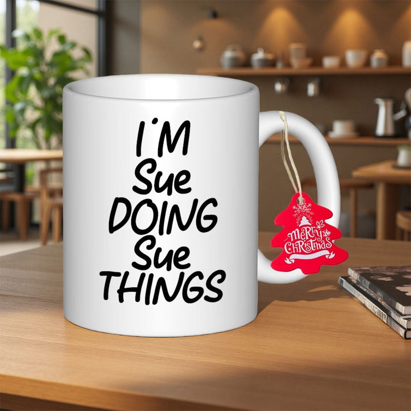 Tailorly White Ceramic 11 oz Mug - Im Sue Doing Sue Things Merry Christmas Pure Featuring Bold Black Playful Text Typography Mug