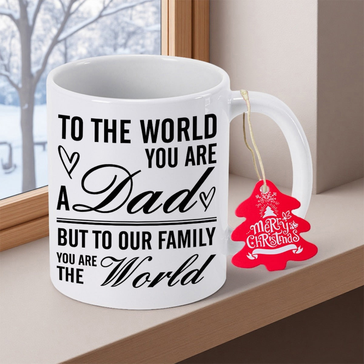 Tailorly White Ceramic 11 oz Mug - To The World You Are A Dad But To Our Family You Are The World Elegant Black Script Letters With Delicate Hand Drawn Hearts And