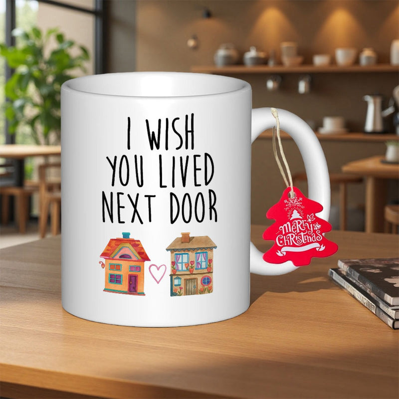 Tailorly White Ceramic 11 oz Mug - I Wish You Lived Next Door Two Colorful Tiny Houses Linked Together By A Small Pink Heart House