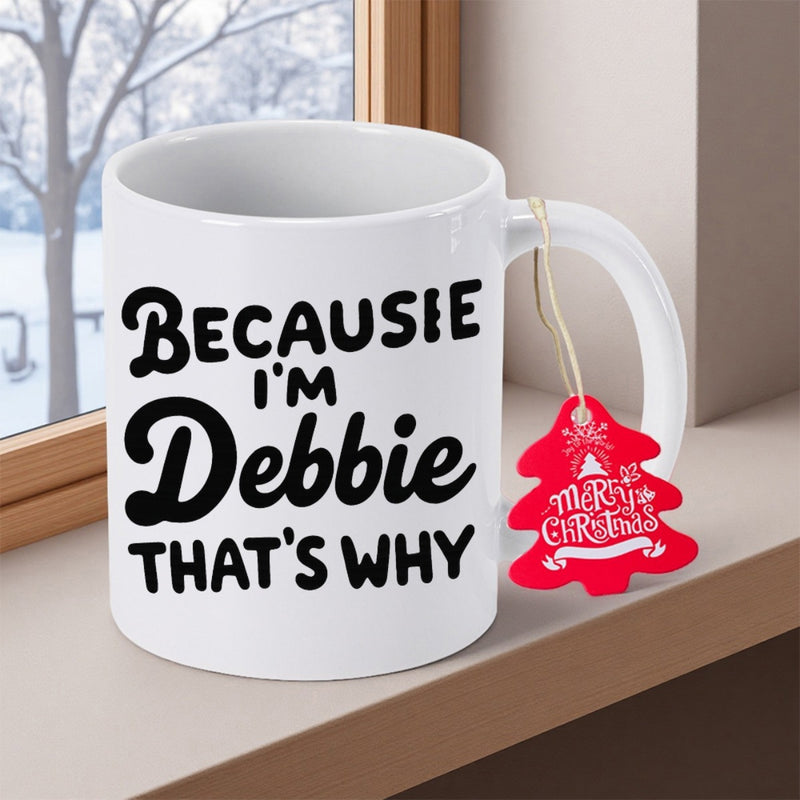 Tailorly White Ceramic 11 oz Mug - Because I'm Debbie That's Why Merry Christmas Minimalist Bold Typography On Smooth For Holiday Festive Mug