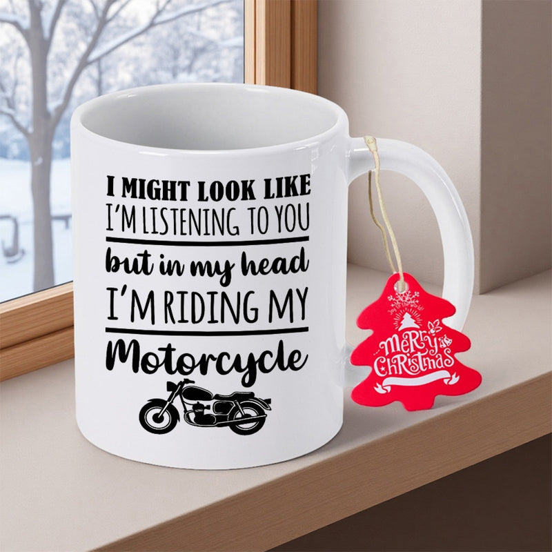 Tailorly White Ceramic 11 oz Mug - I Might Look Like I Am Listening To You But In My Head I Am Riding My Motorcycle Classic Black Silhouette Parked Under Bold