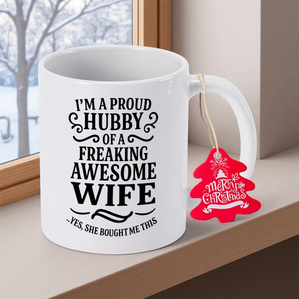 Tailorly White Ceramic 11 oz Mug - Im A Proud Hubby Of A Freaking Awesome Wife Yes She Bought Me This Minimalist White Ceramic Style Design Featuring Elegant Black