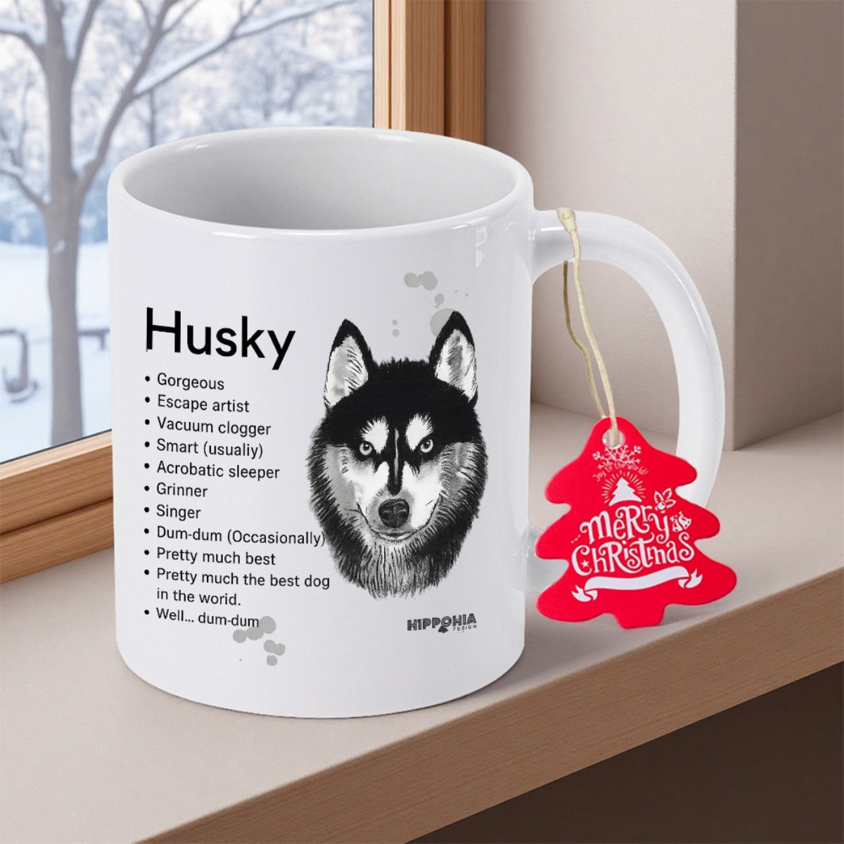 Tailorly White Ceramic 11 oz Mug - Husky Gorgeous Escape Artist Vacuum Clogger Smart Acrobatic Sleeper Grinner Singer Dum Dum Pretty Much Best Dog World Merry