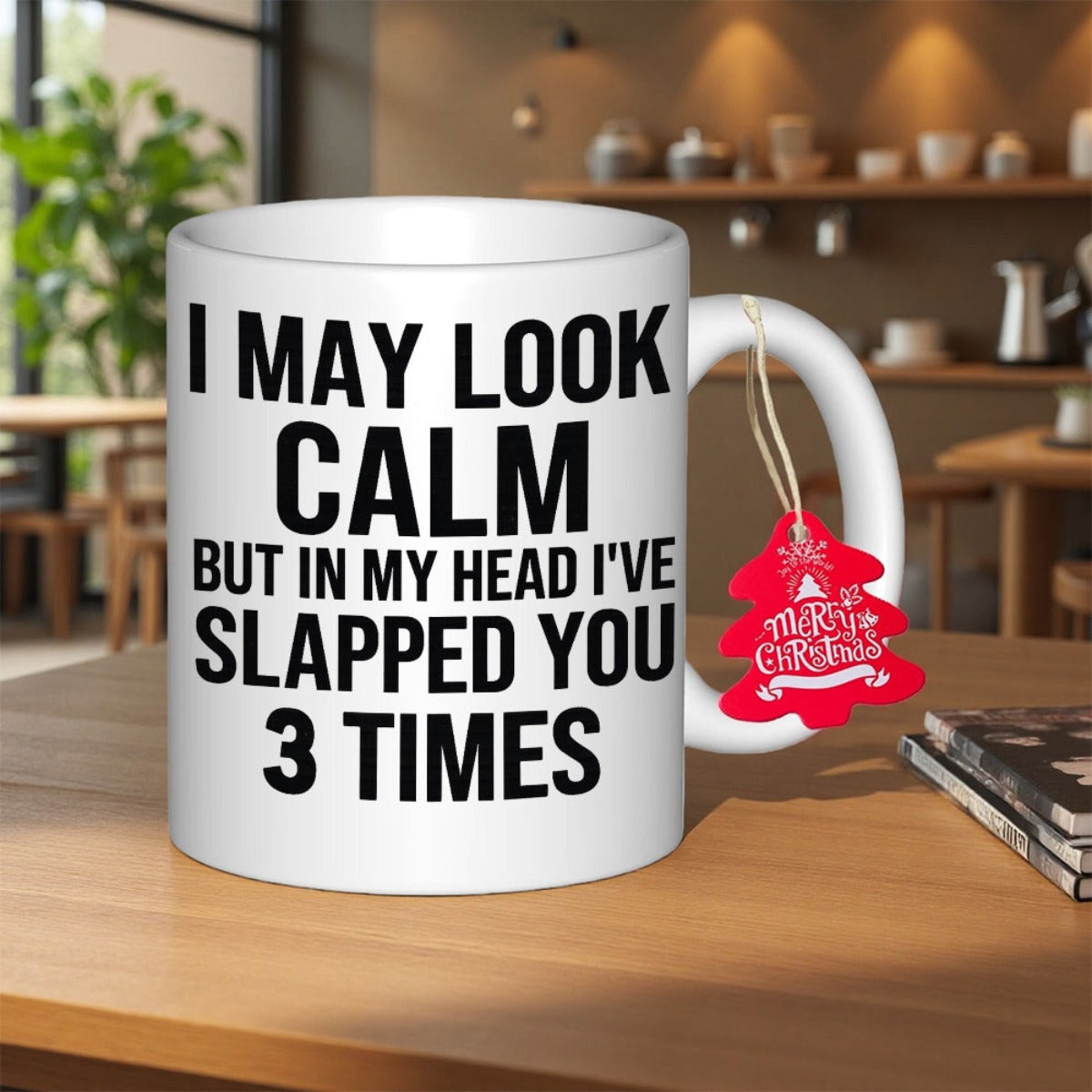 Tailorly White Ceramic 11 oz Mug - I May Look Calm But In My Head I've Slapped You 3 Times Minimalist Pure White Ceramic Standing On A Wooden Surface Mug