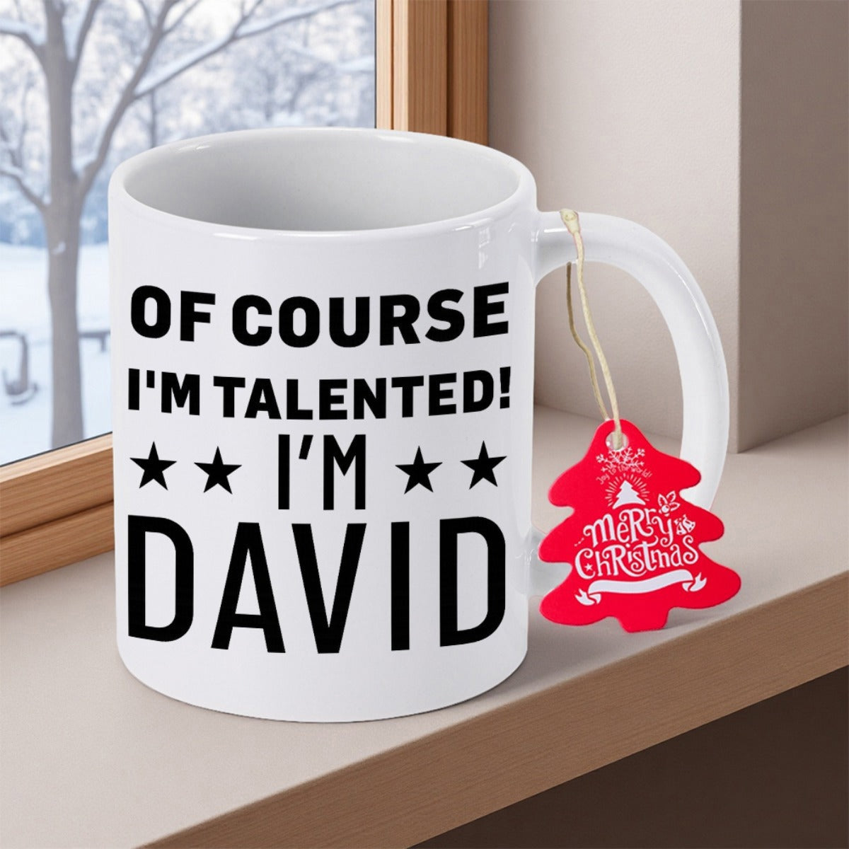 Tailorly White Ceramic 11 oz Mug - Of Course I'm Talented I'm David Sleek With Bold Black Lettering And Star Accents Mug