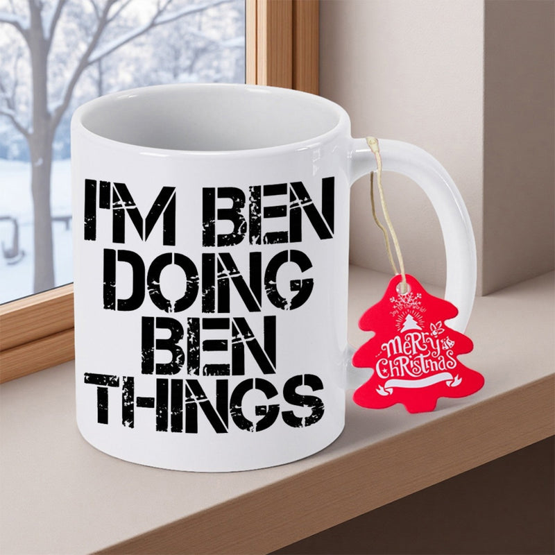 Tailorly White Ceramic 11 oz Mug - Im Ben Doing Ben Things Classic White Ceramic Material Standing On A Wooden Window Sill Mug