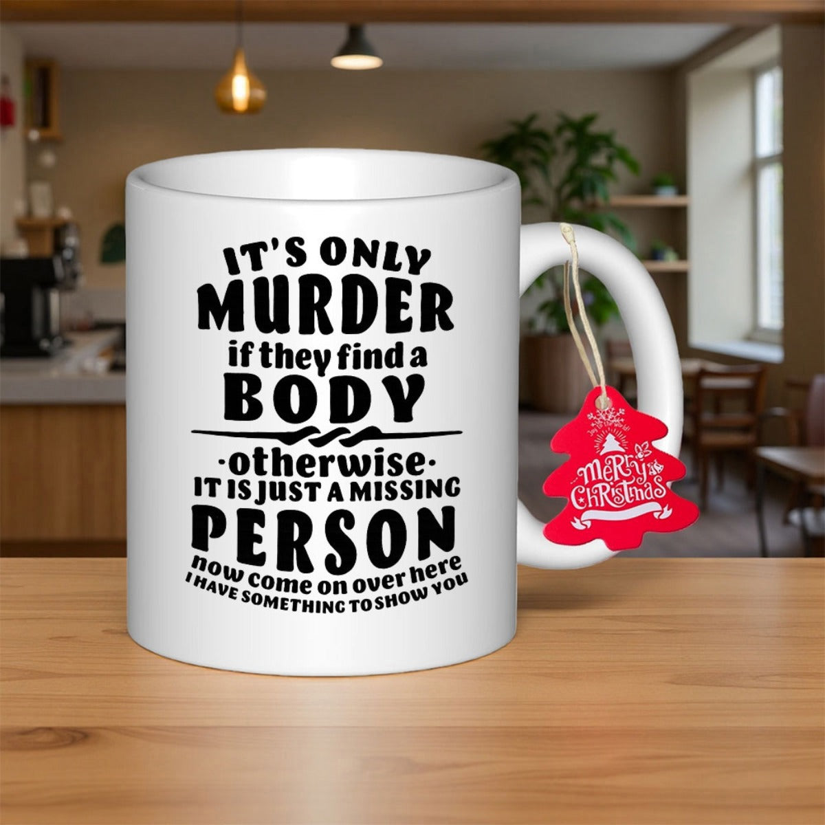 Tailorly White Ceramic 11 oz Mug - It Is Only Murder If They Find A Body Minimalist Bold Black Lettering Printed On A Single