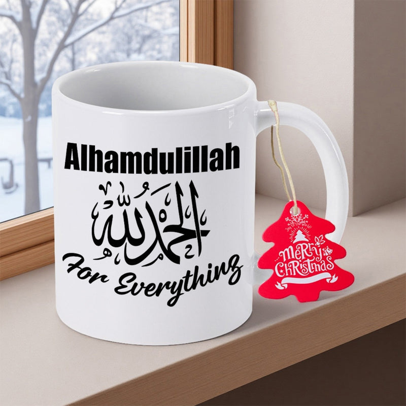 Tailorly White Ceramic 11 oz Mug - Alhamdulillah For Everything Minimalist White Ceramic Coffee Vessel Displaying Elegant Black Arabic Calligraphy Printing Mug