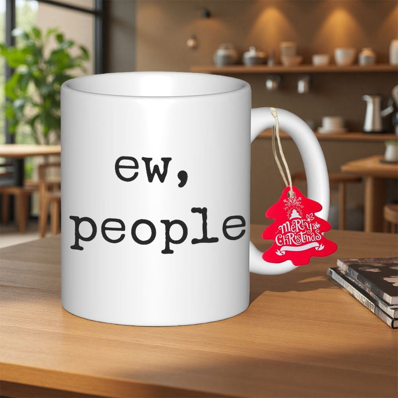 Tailorly White Ceramic 11 oz Mug - Ew People Minimalist Black Typewriter Font Printed On A Smooth