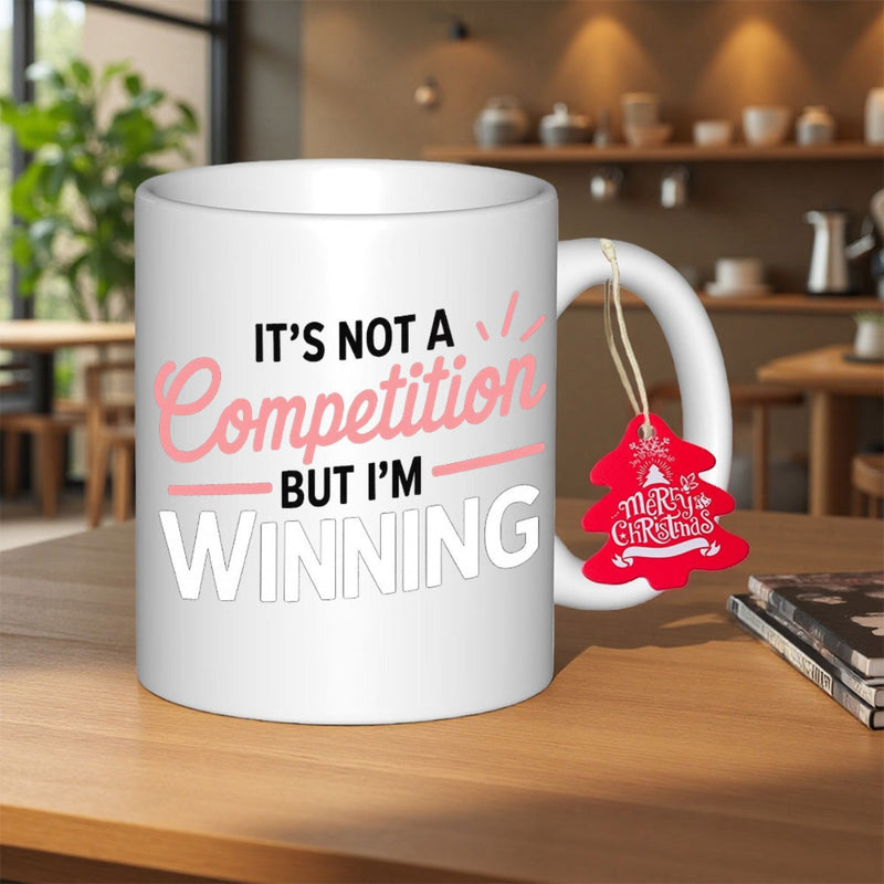 Tailorly White Ceramic 11 oz Mug - Its Not A Competition But Im Winning Sleek Featuring Playful Pink And Bold White Typography Mug