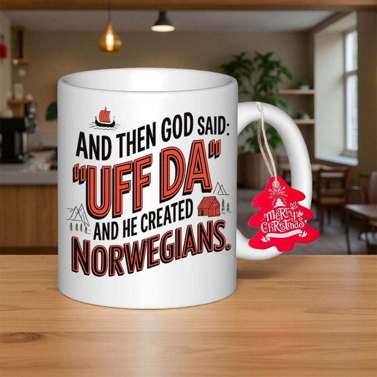 Tailorly White Ceramic 11 oz Mug - And Then God Said Uff Da And He Created Norwegians Classic Ceramic Surface Featuring Traditional Viking Ship And Mountain