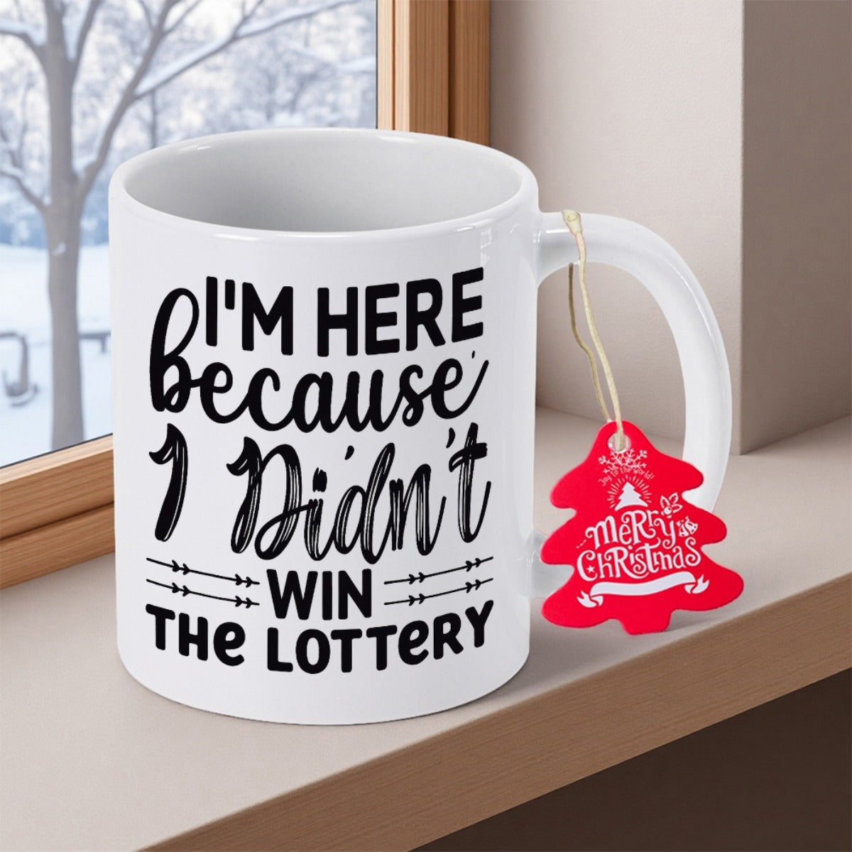 Tailorly White Ceramic 11 oz Mug - Im Here Because I Didnt Win The Lottery Sleek White Ceramic Vessel Resting By A Snowy Window Mug