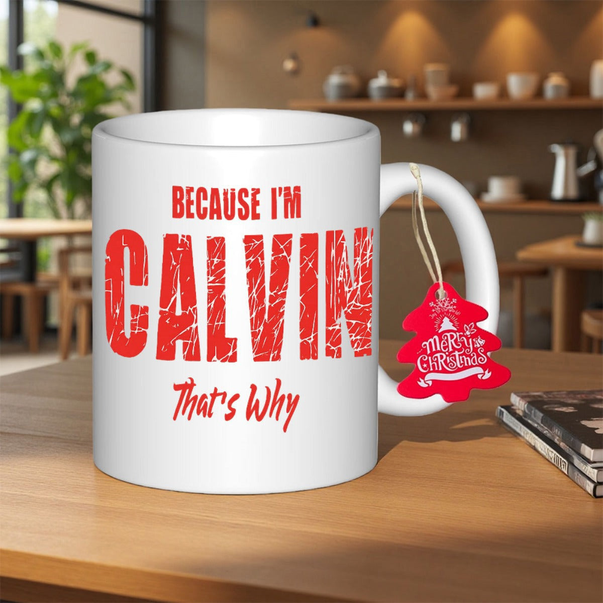 Tailorly White Ceramic 11 oz Mug - Because I'm Calvin That's Why Minimalist White Ceramic Cup Standing Upon A Smooth Natural Wooden Surface Mug