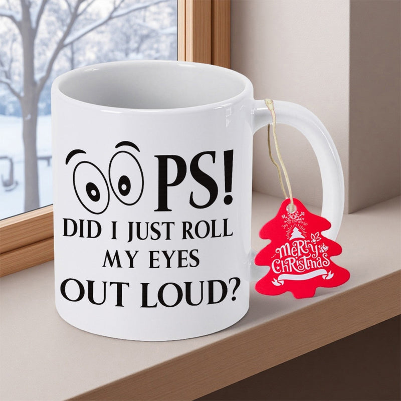 Tailorly White Ceramic 11 oz Mug - Oops Did I Just Roll My Eyes Out Loud Simple Hand Drawn Cartoon Eyes On