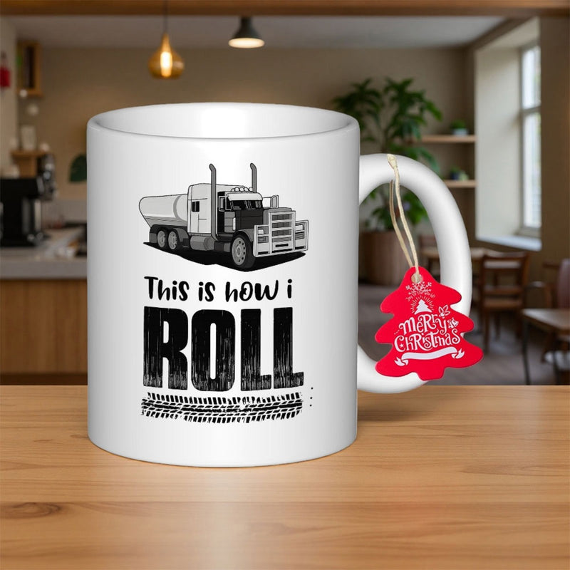 Tailorly White Ceramic 11 oz Mug - This Is How I Roll Powerful Industrial Semi Trailer Truck Driving On Open Road Truck
