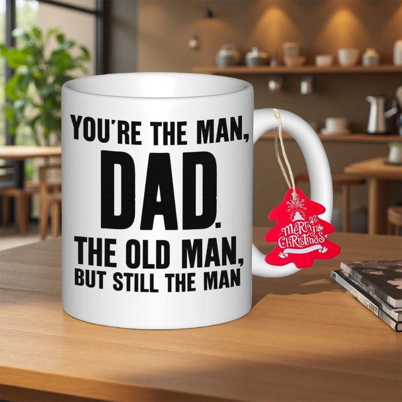 Tailorly White Ceramic 11 oz Mug - Youre The Man Dad The Old Man But Still The Man Bold Minimalist Typographic Design Featuring Strong Black Block Lettering Mug