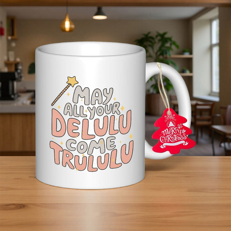 Tailorly White Ceramic 11 oz Mug - May All Your Delulu Come Trululu Magical Wand With Golden Star Among Whimsical Pastel Bubble Lettering Mug