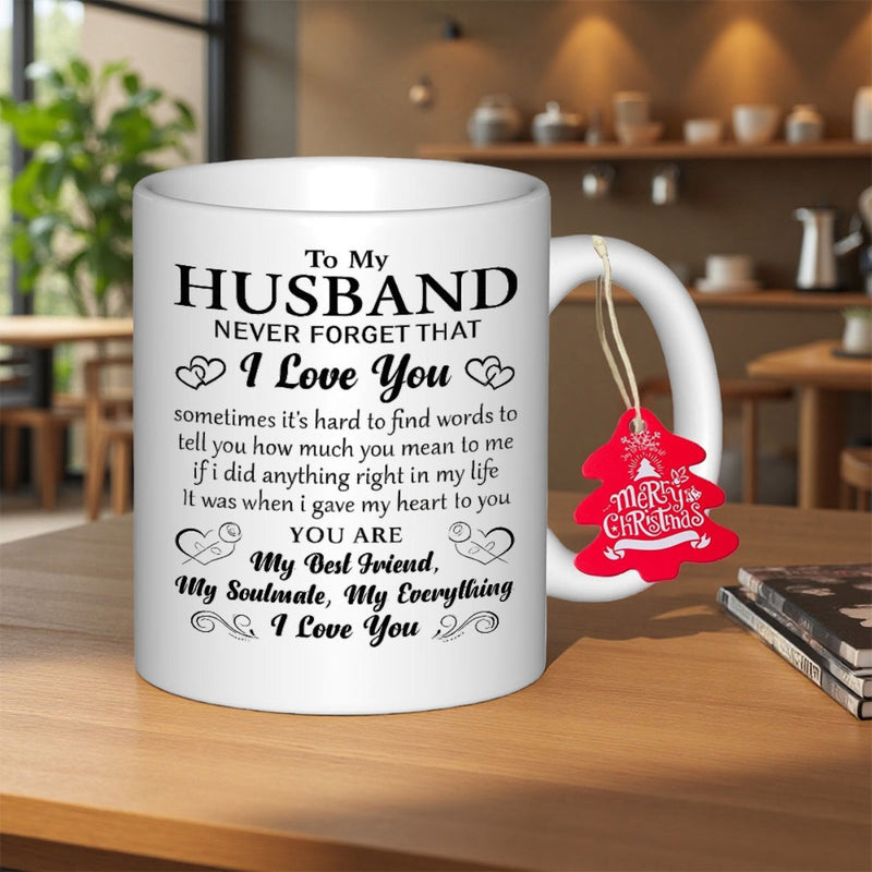 Tailorly White Ceramic 11 oz Mug - To My Husband Never Forget That I Love You You Are My Best Friend My Soulmate My Everything I Love You Minimalist Elegant Black