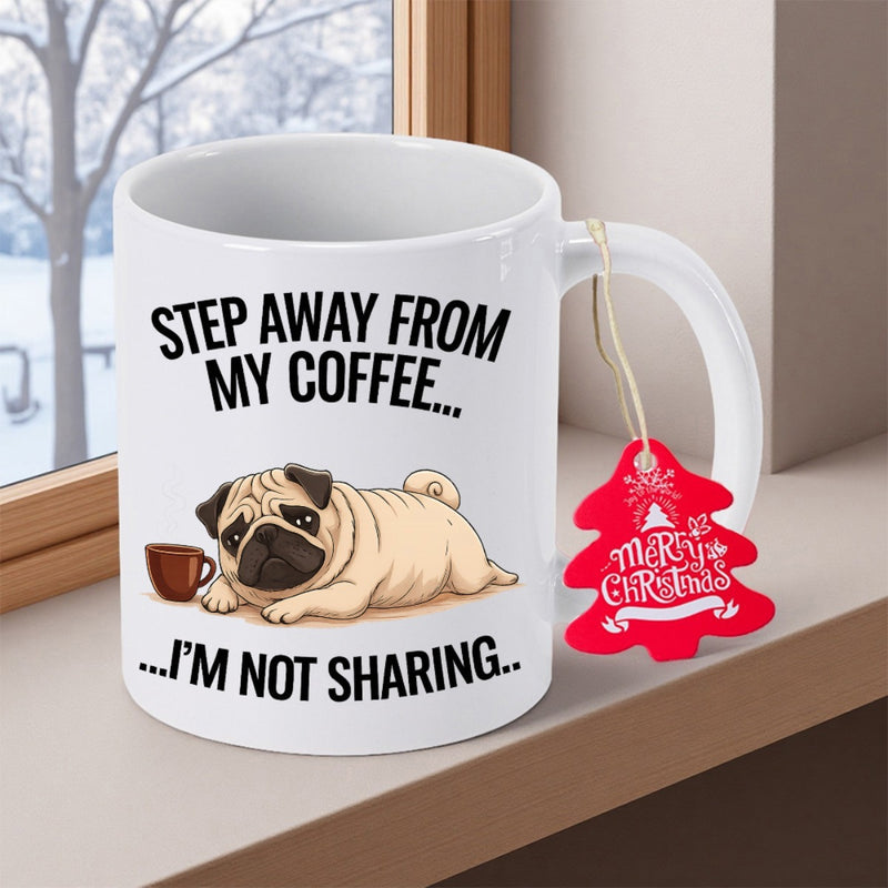Tailorly White Ceramic 11 oz Mug - Step Away From My Coffee Im Not Sharing Adorable Small Dog Resting Beside A Miniature Brown Cup Of Coffee Pug